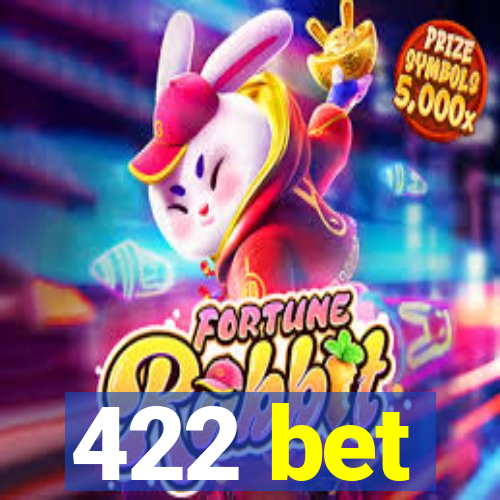 422 bet